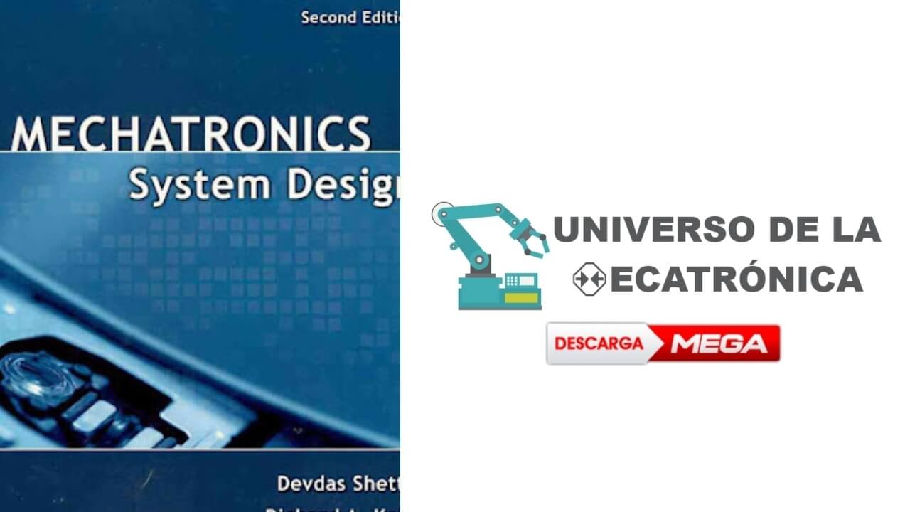 [PDF] Download: Mechatronics System Design - Devdas Shetty 2da Ed