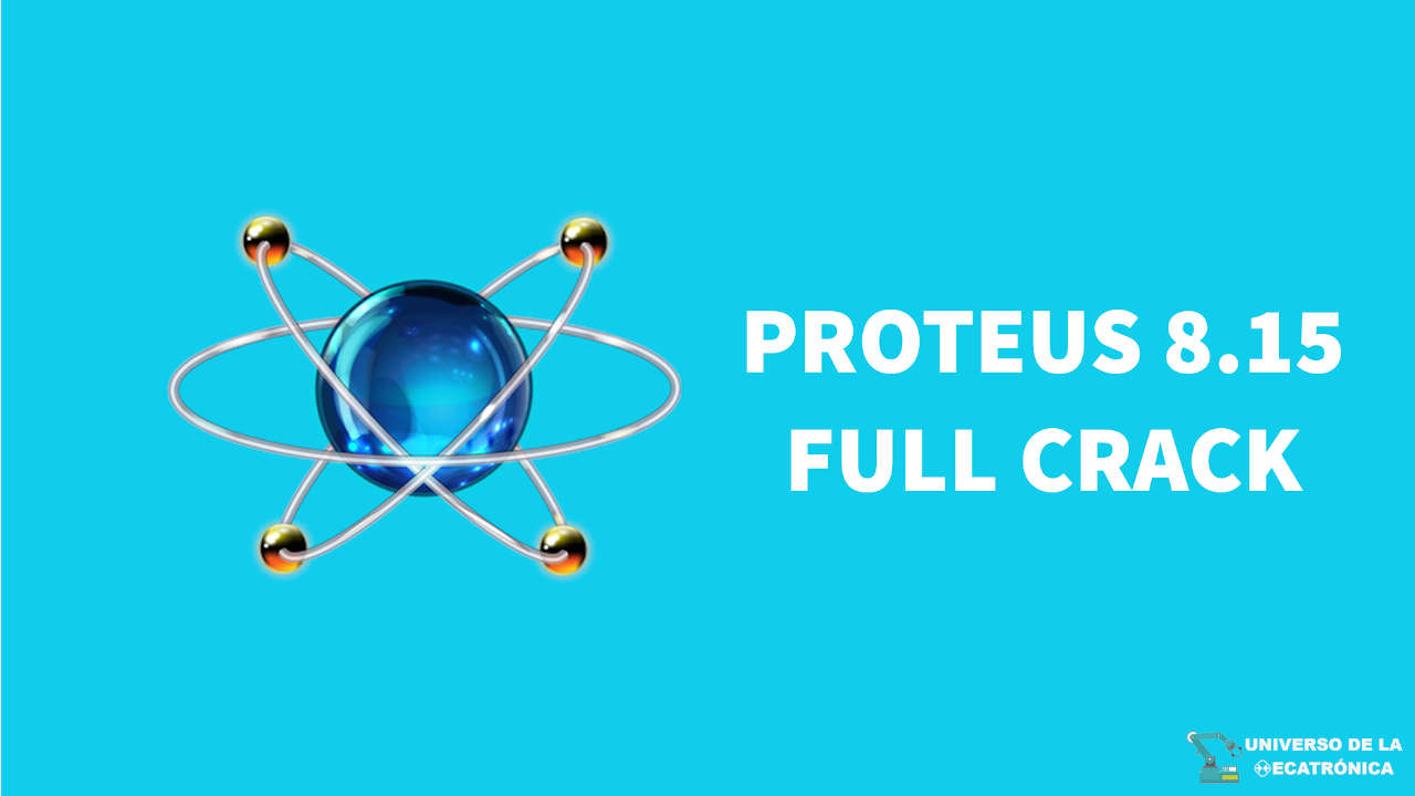 Proteus 8.15 Full Crack - Licencia de Por Vida